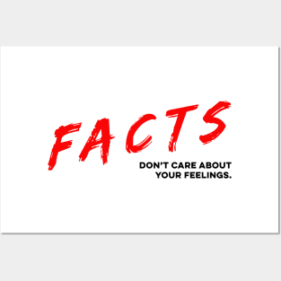 Facts Don’t Care About Your Feelings Posters and Art